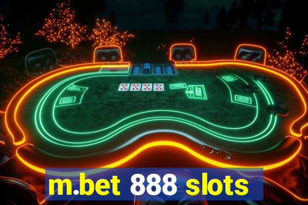 m.bet 888 slots