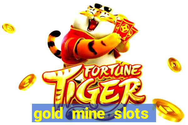 gold mine slots real money