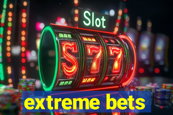 extreme bets