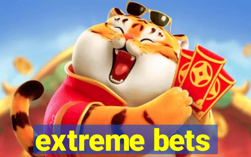 extreme bets