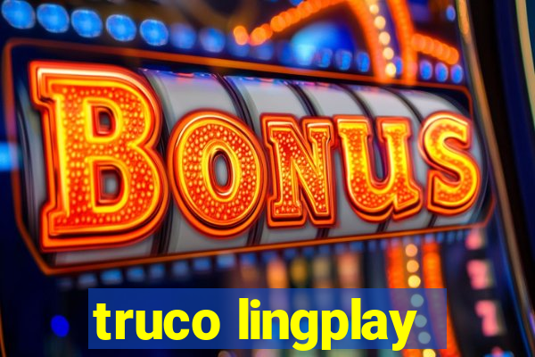 truco lingplay