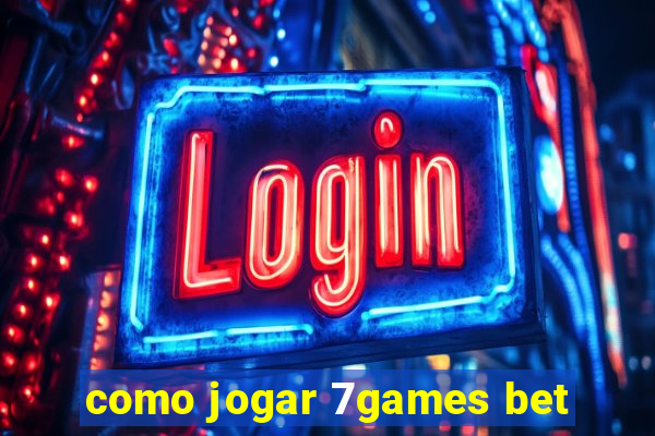 como jogar 7games bet