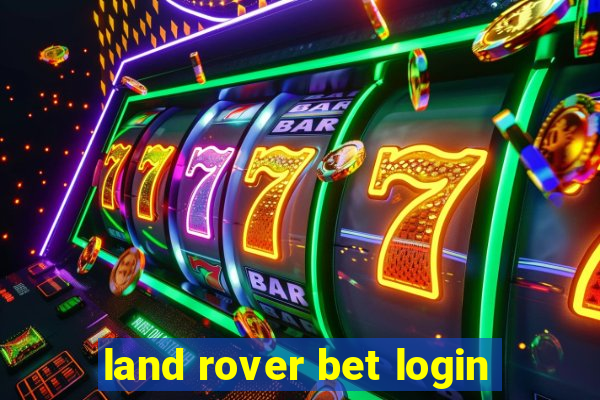 land rover bet login