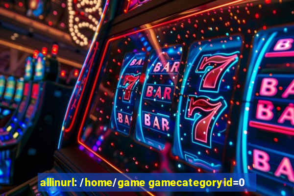 allinurl: /home/game gamecategoryid=0