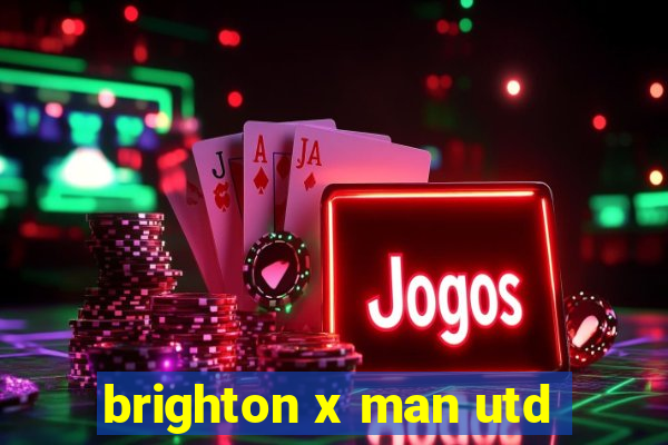 brighton x man utd