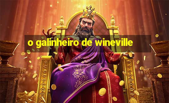 o galinheiro de wineville