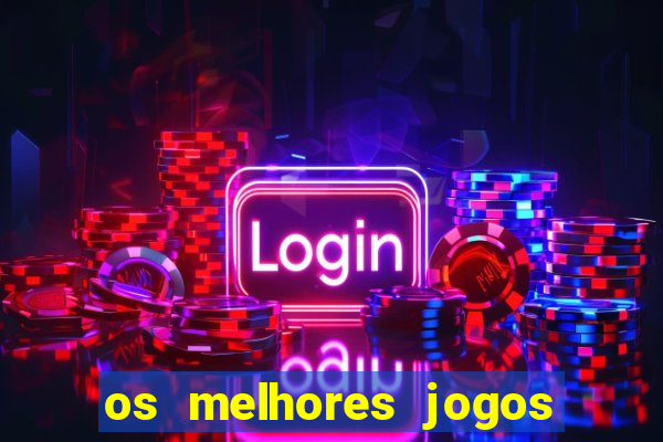 os melhores jogos de casino