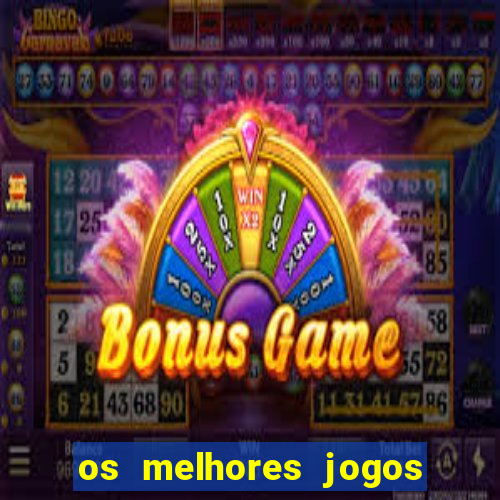 os melhores jogos de casino