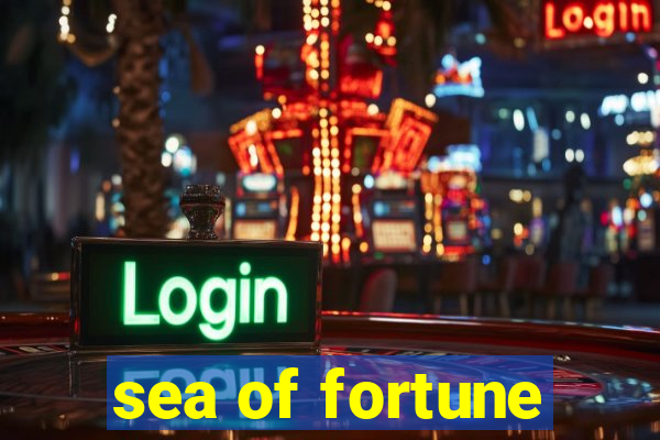 sea of fortune