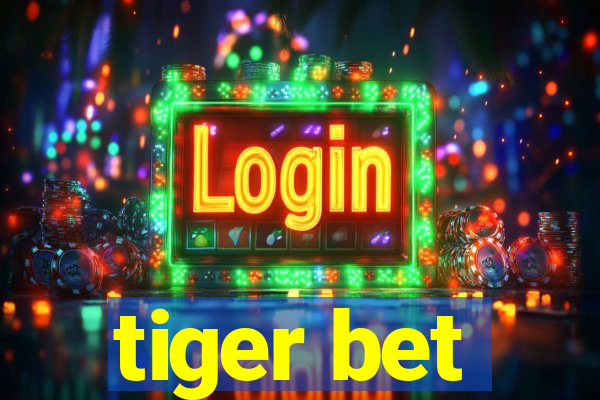 tiger bet