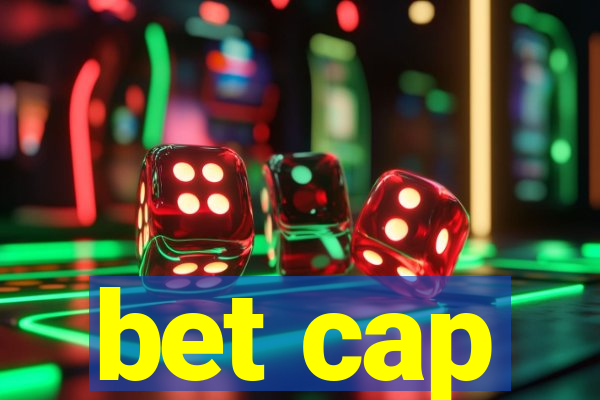 bet cap