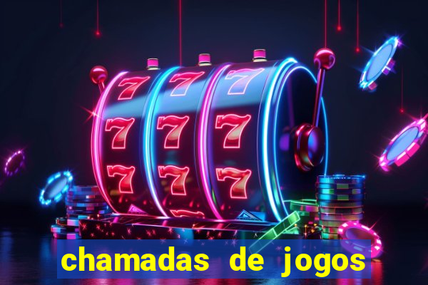 chamadas de jogos de futebol