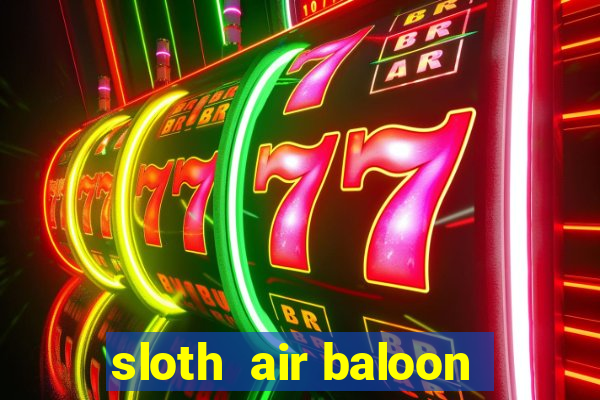 sloth  air baloon