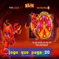 jogo que paga 20 reais para se cadastrar