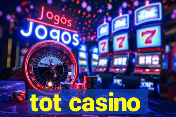 tot casino