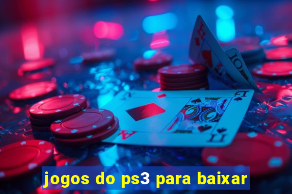 jogos do ps3 para baixar