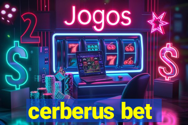 cerberus bet