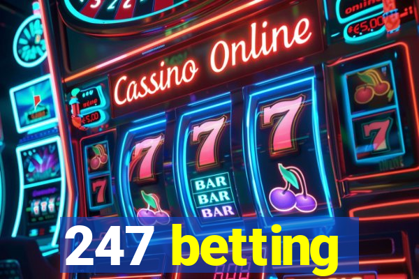 247 betting