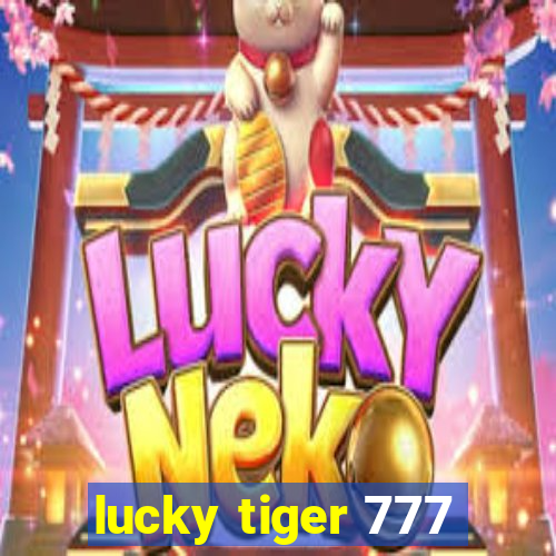 lucky tiger 777