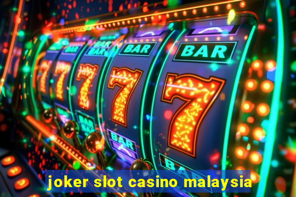 joker slot casino malaysia