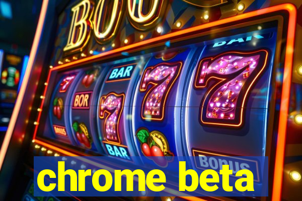 chrome beta