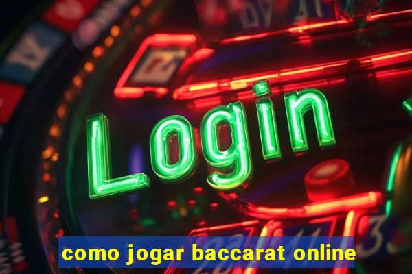 como jogar baccarat online