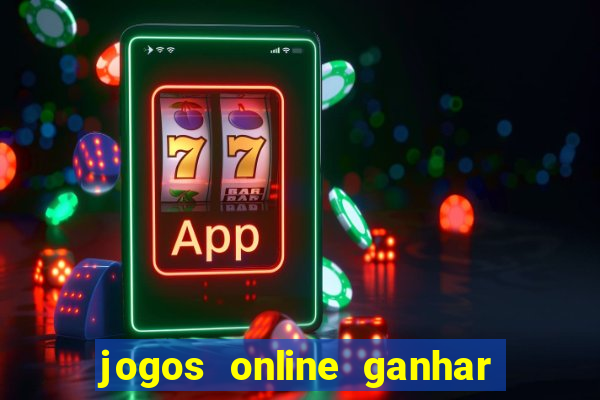 jogos online ganhar dinheiro verdade