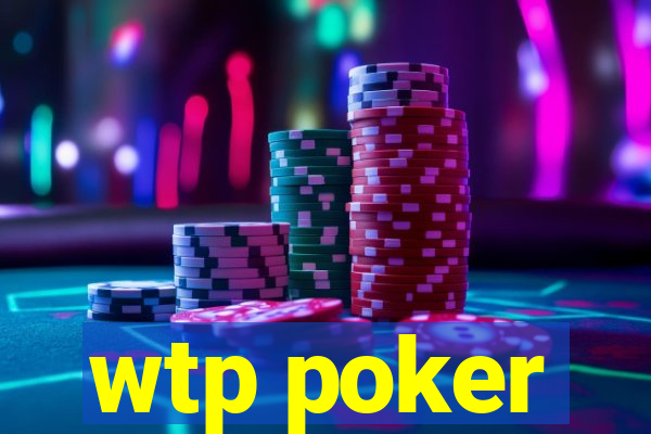 wtp poker