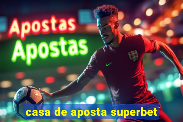 casa de aposta superbet