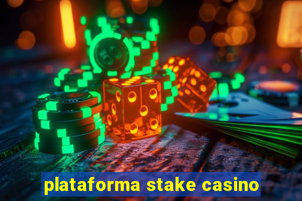 plataforma stake casino