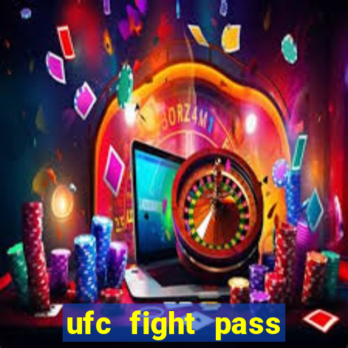 ufc fight pass assistir online