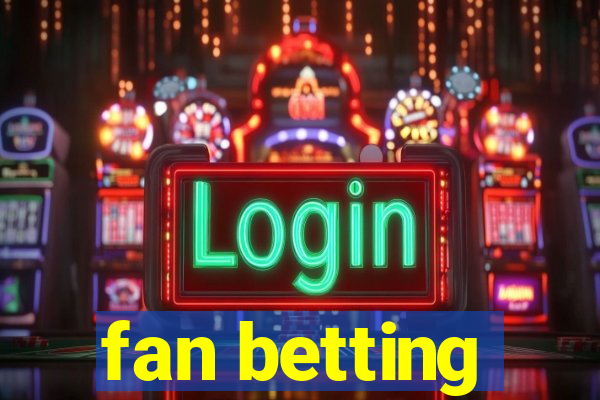 fan betting