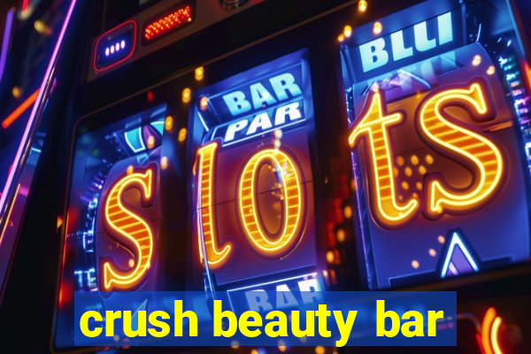 crush beauty bar