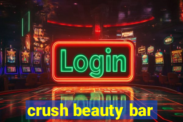 crush beauty bar