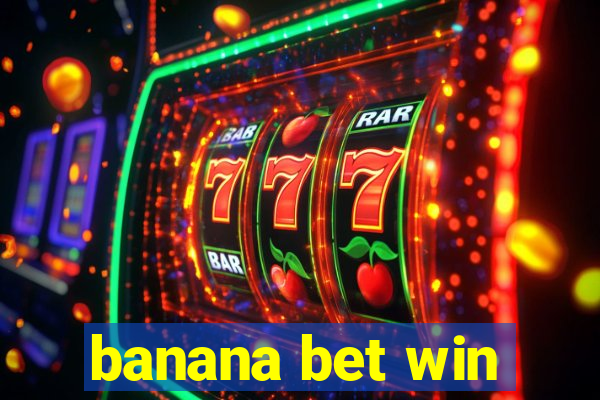 banana bet win