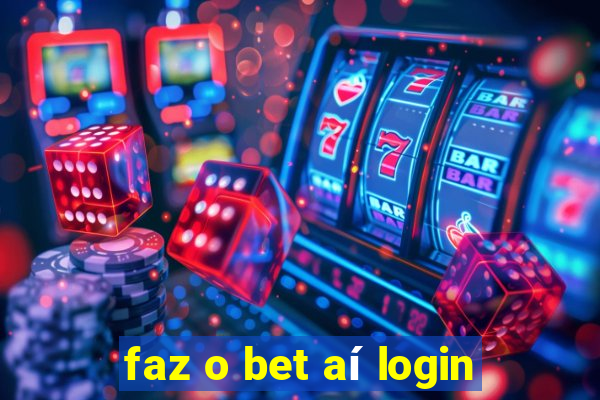 faz o bet aí login