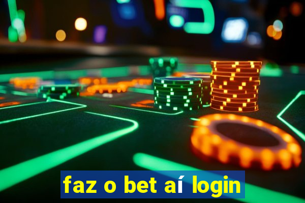 faz o bet aí login