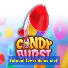 futebol fever demo slot