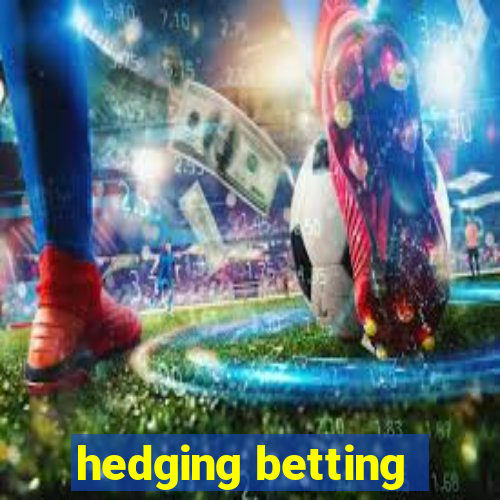 hedging betting