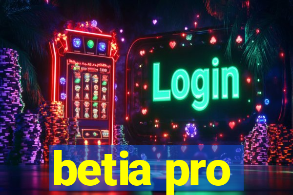 betia pro