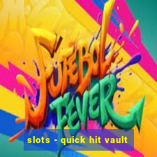 slots - quick hit vault