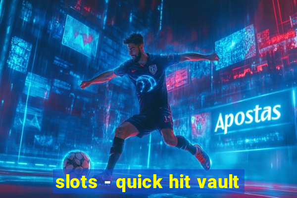 slots - quick hit vault