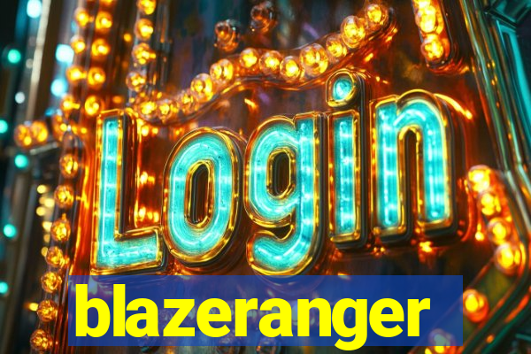 blazeranger