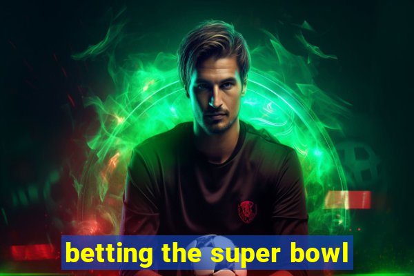 betting the super bowl