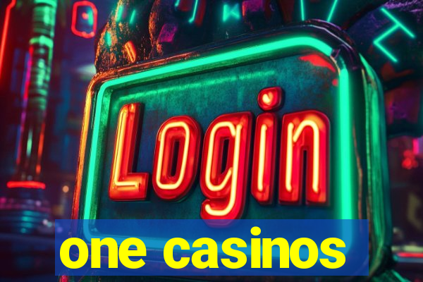 one casinos