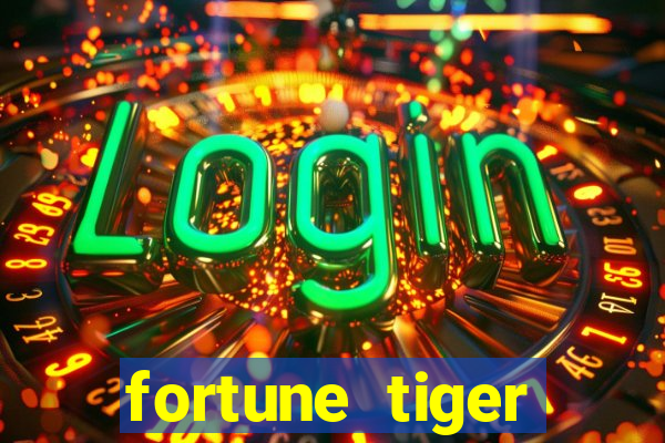 fortune tiger dinheiro gratis