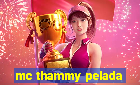 mc thammy pelada