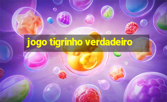 jogo tigrinho verdadeiro