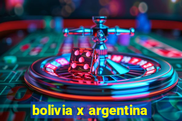 bolivia x argentina