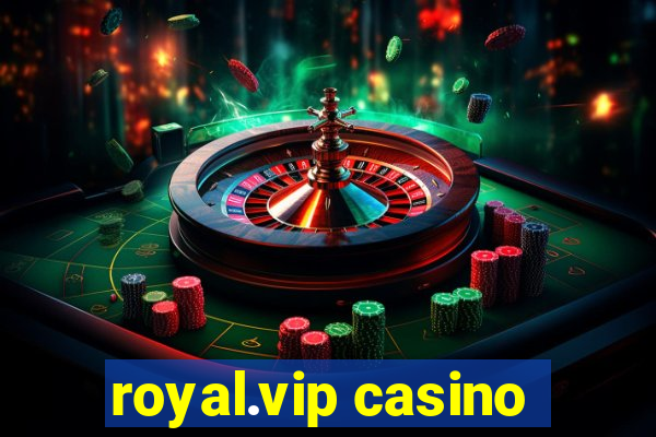 royal.vip casino